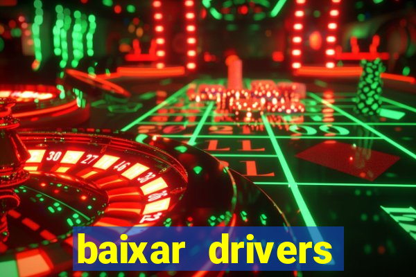 baixar drivers windows 7