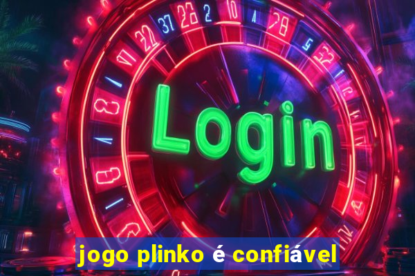 jogo plinko é confiável