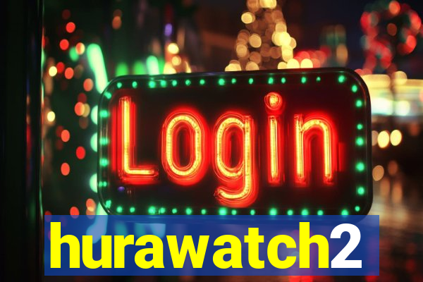 hurawatch2