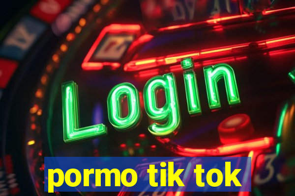 pormo tik tok