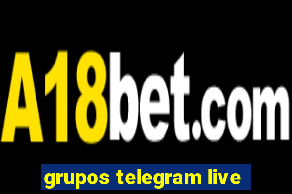 grupos telegram live