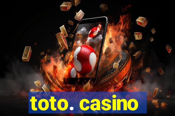 toto. casino