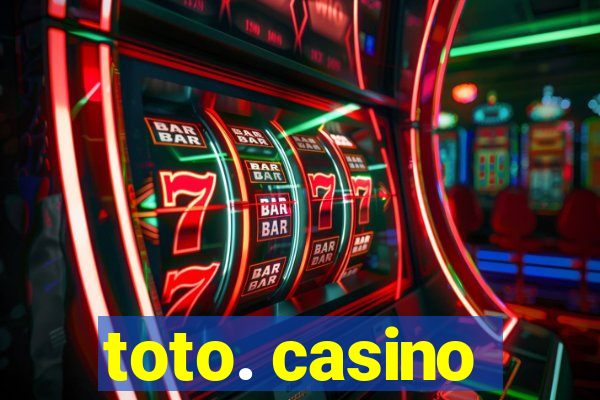 toto. casino