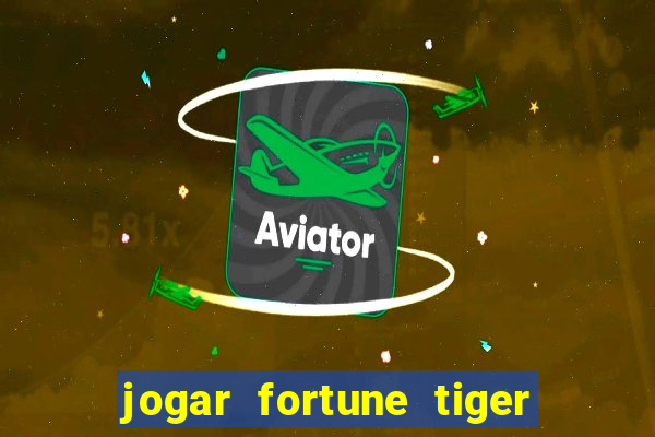 jogar fortune tiger 2 demo