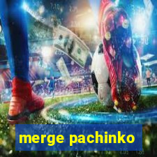 merge pachinko