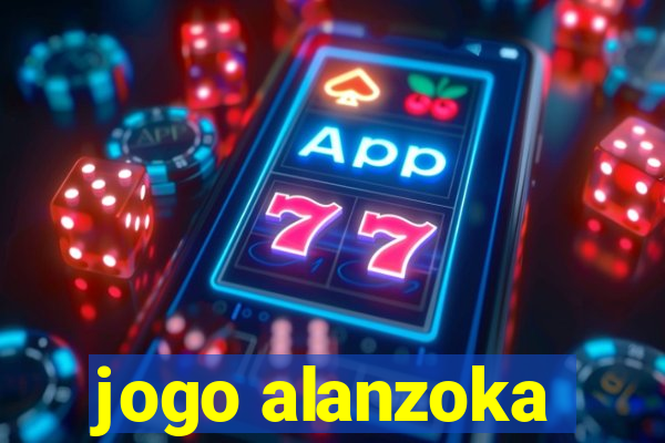 jogo alanzoka