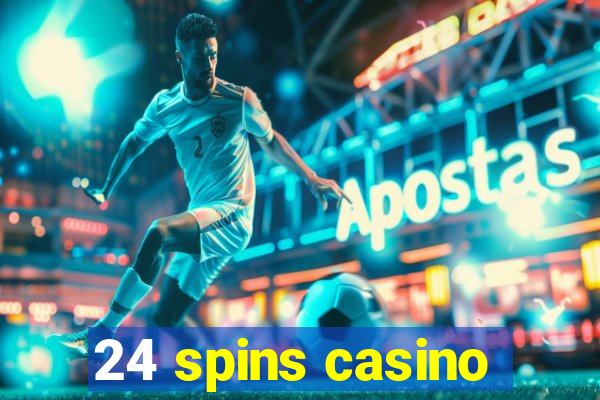 24 spins casino