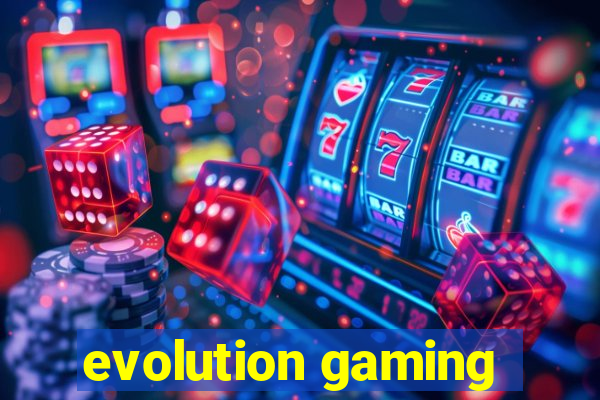 evolution gaming