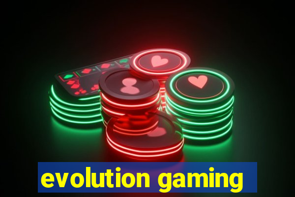 evolution gaming