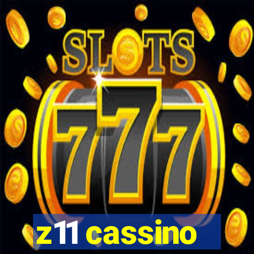 z11 cassino