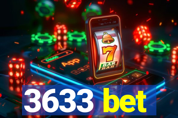 3633 bet