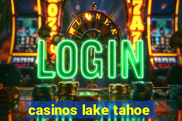 casinos lake tahoe