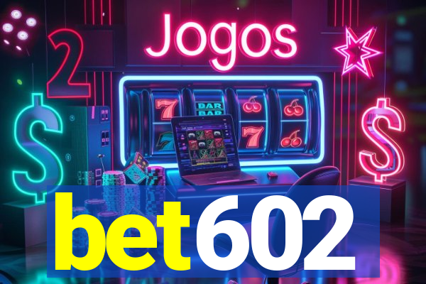 bet602