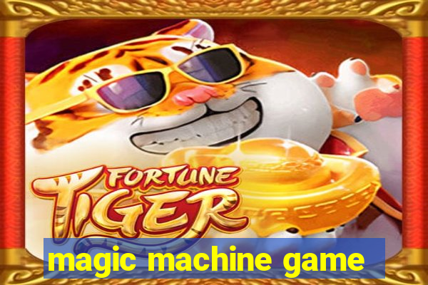 magic machine game