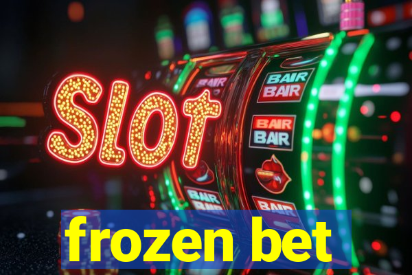 frozen bet