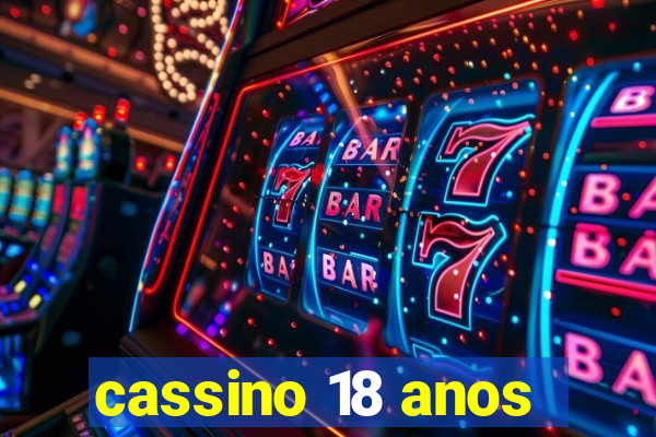 cassino 18 anos