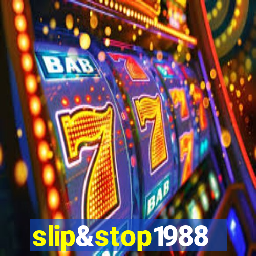 slip&stop1988