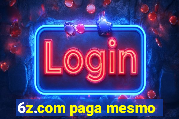 6z.com paga mesmo