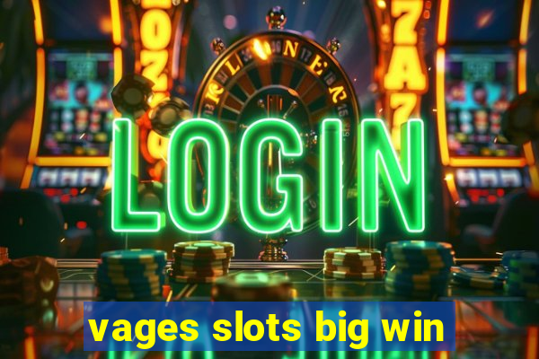 vages slots big win