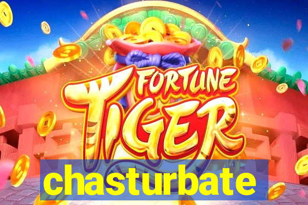 chasturbate