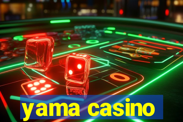 yama casino