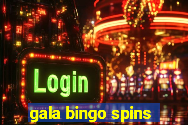 gala bingo spins