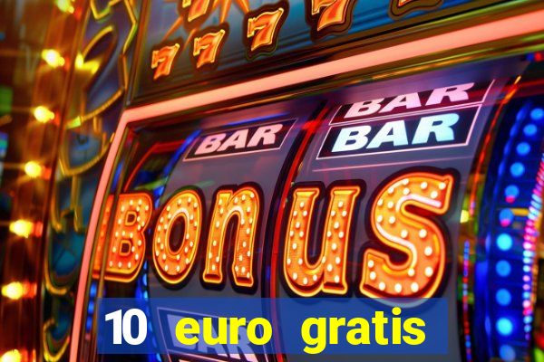 10 euro gratis casino ohne einzahlung