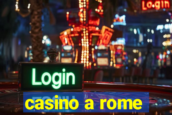 casino a rome