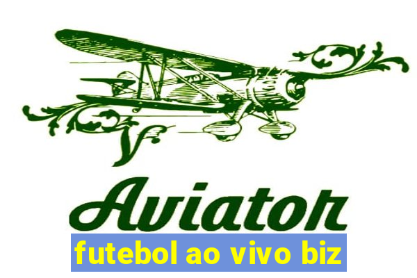 futebol ao vivo biz