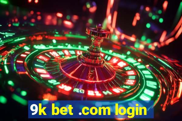 9k bet .com login