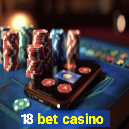 18 bet casino