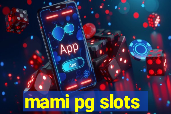 mami pg slots