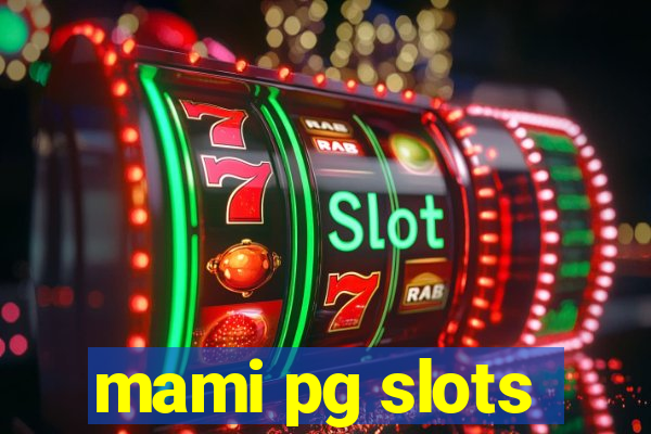 mami pg slots