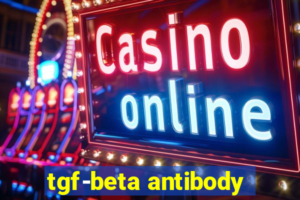 tgf-beta antibody