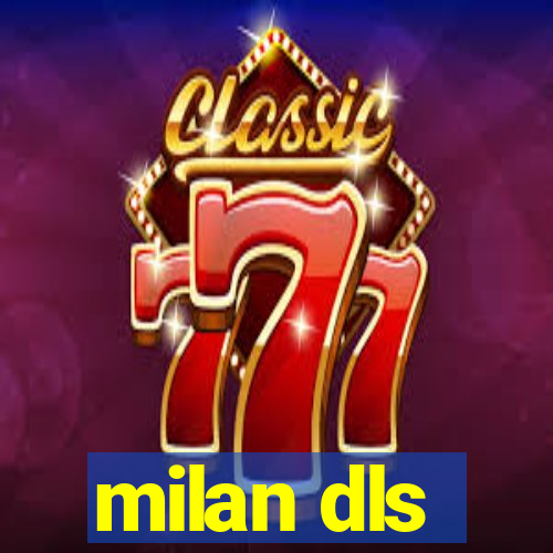 milan dls