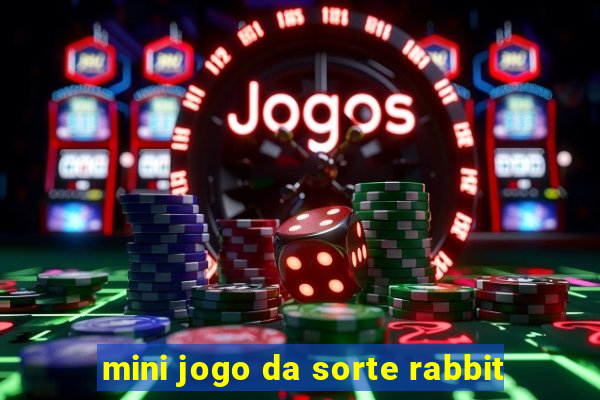 mini jogo da sorte rabbit