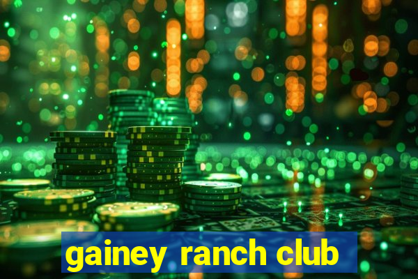 gainey ranch club