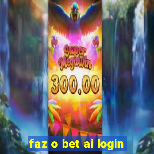 faz o bet ai login