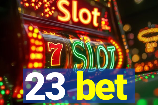 23 bet