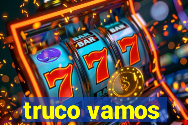 truco vamos