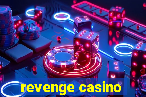 revenge casino