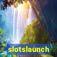 slotslaunch