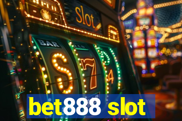 bet888 slot