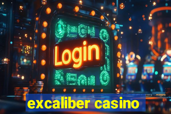 excaliber casino