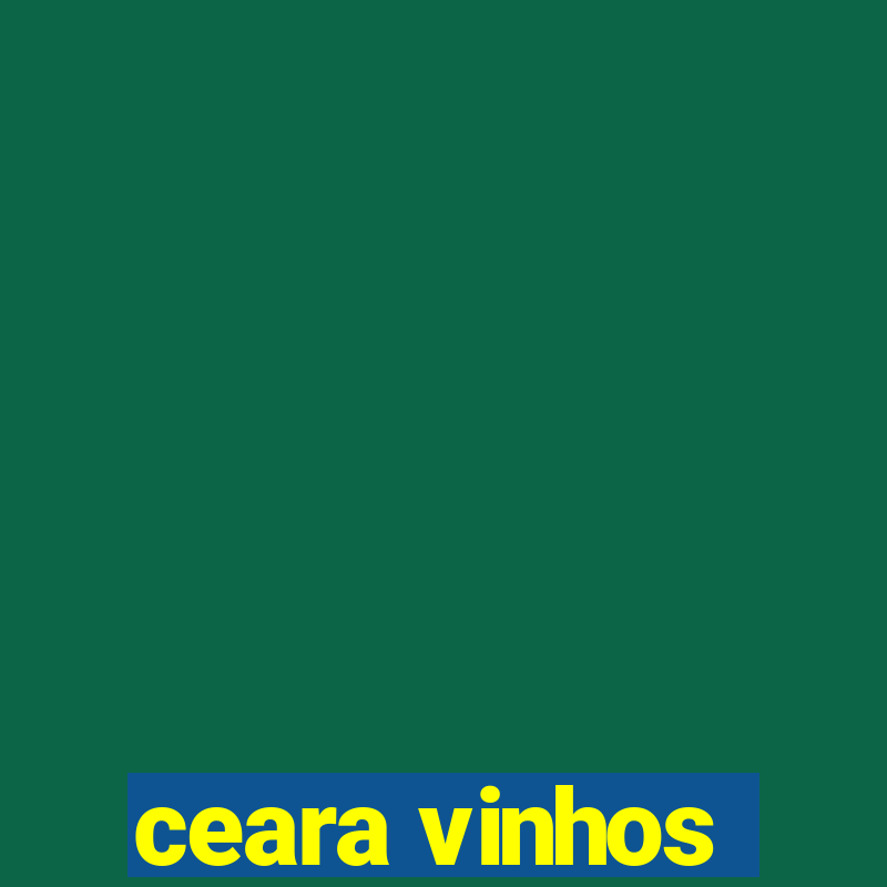 ceara vinhos