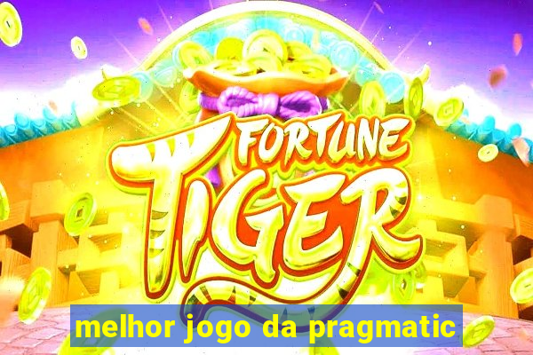 melhor jogo da pragmatic