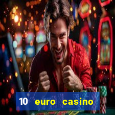 10 euro casino bonus ohne einzahlung 2022