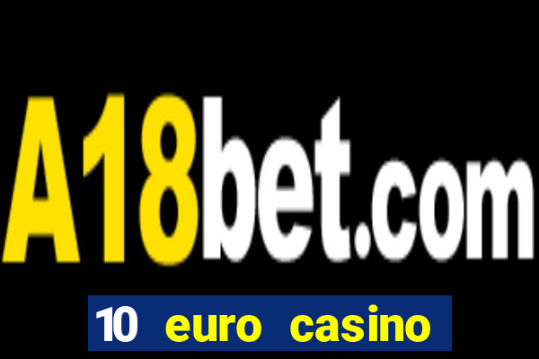 10 euro casino bonus ohne einzahlung 2022