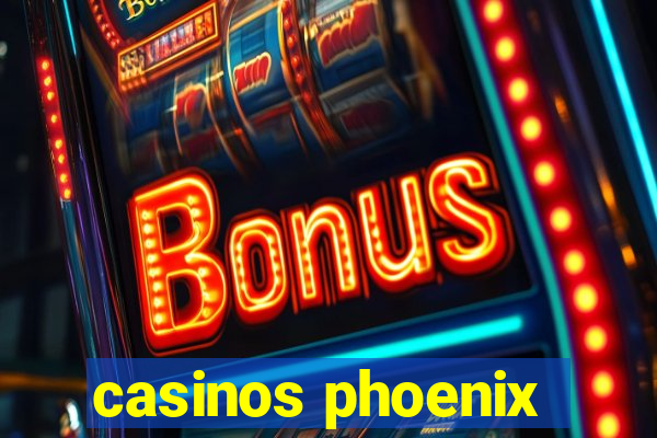 casinos phoenix