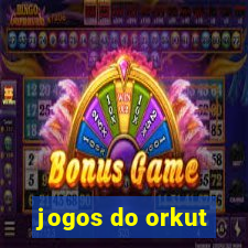 jogos do orkut